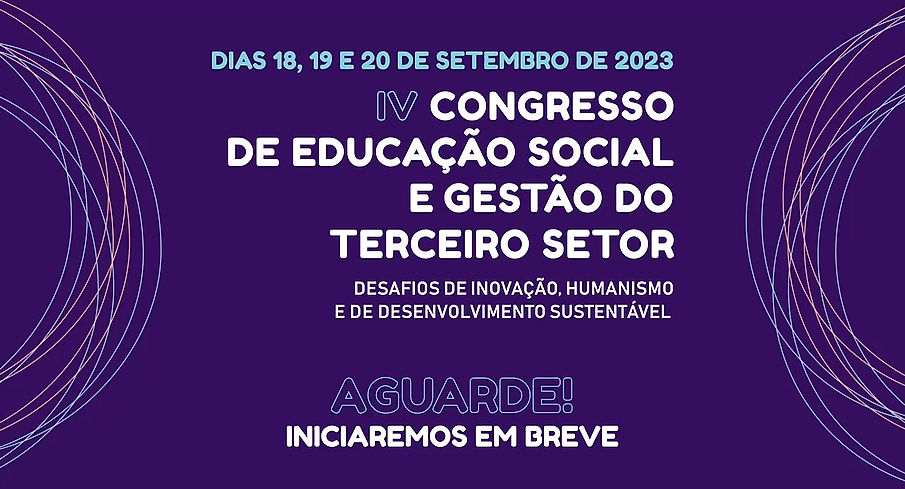 IV Congresso de Educação Social e Gestão do Terceiro Setor - Dia 20, quarta-feira
